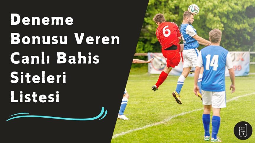 En İyi Deneme Bonusu Veren Canlı Bahis Siteleri Listesi